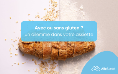 Avec ou sans gluten ? Un dilemme dans votre assiette.